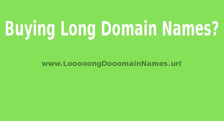 Buying Long Domain Names?